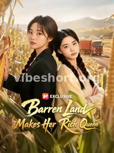 Barren Land Makes Her Rich Queen