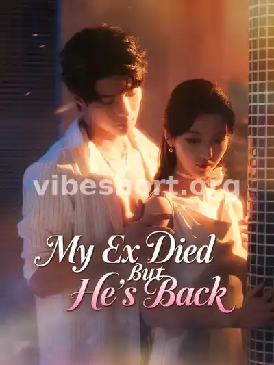 My Ex Died But He's Back