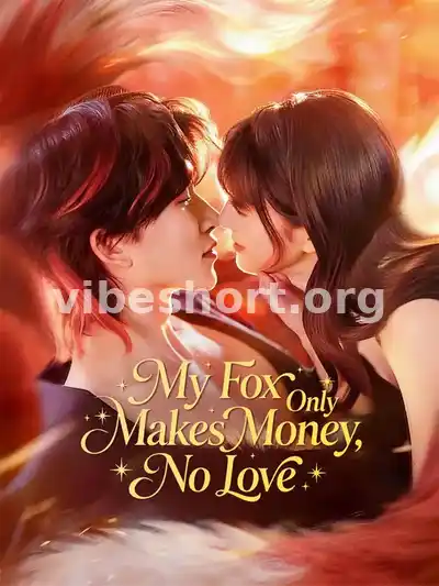 My Fox Only Makes Money, No Love