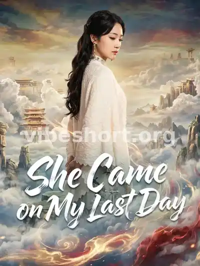 She Came on My Last Day