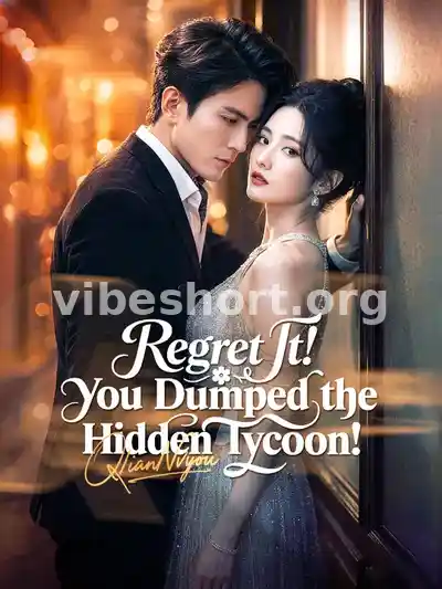 Regret It! You Dumped the Hidden Tycoon!