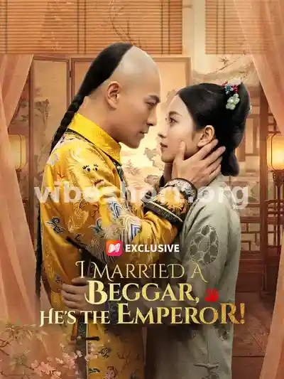 I Married a Beggar, He's the Emperor!