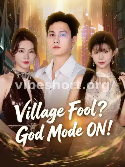 Village Fool? God Mode ON!