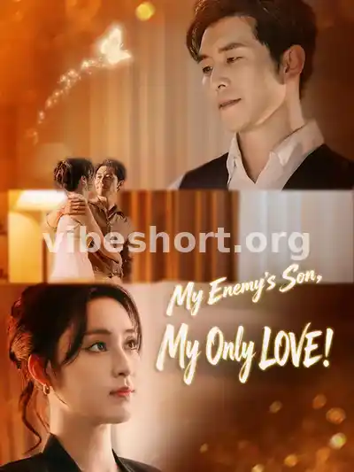 My Enemy's Son, My Only LOVE!