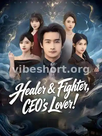 Healer & Fighter, CEO's Lover!