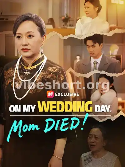 On My Wedding Day, Mom DIED!