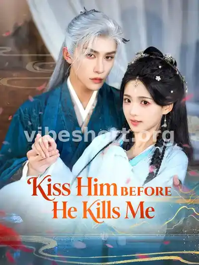 Kiss Him Before He Kills Me