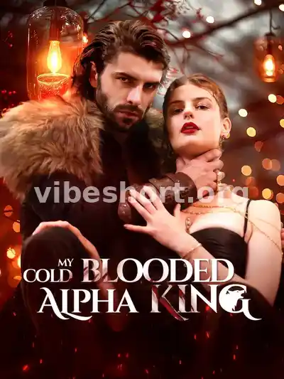 My cold blooded alpha king
