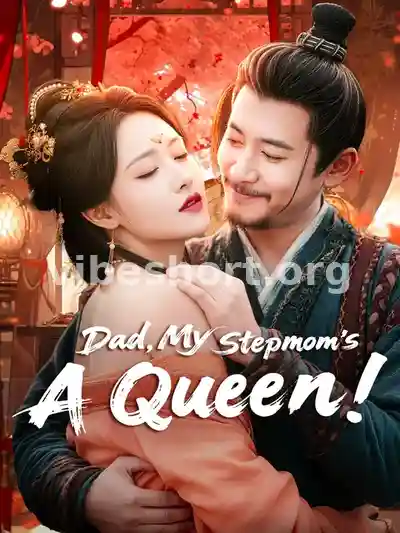 Dad, My Stepmom's A Queen!