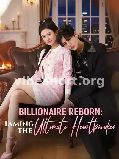 Billionaire Reborn: Taming the Ultimate Heartbreaker