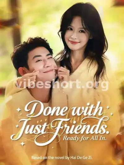 (Dubbed) Done with Just Friends. Ready for All In