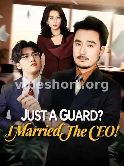 Just A Guard? I Married The CEO!