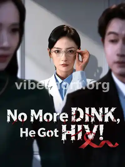 No More DINK, He Got HIV!