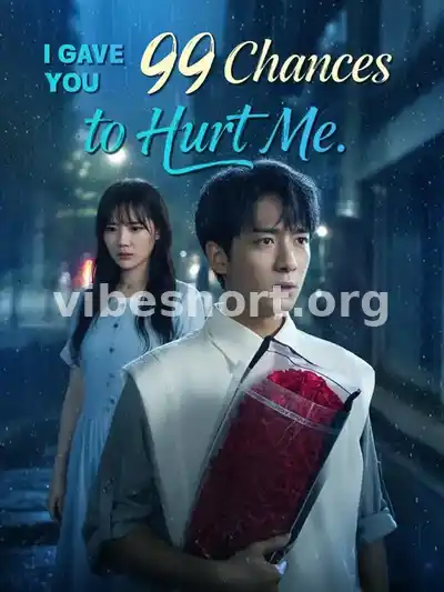 (Dubbed) I Gave You 99 Chances to Hurt Me