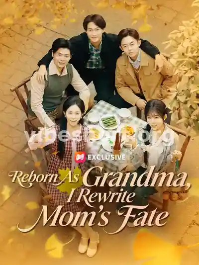 Reborn As Grandma, I Rewrite Mom's Fate