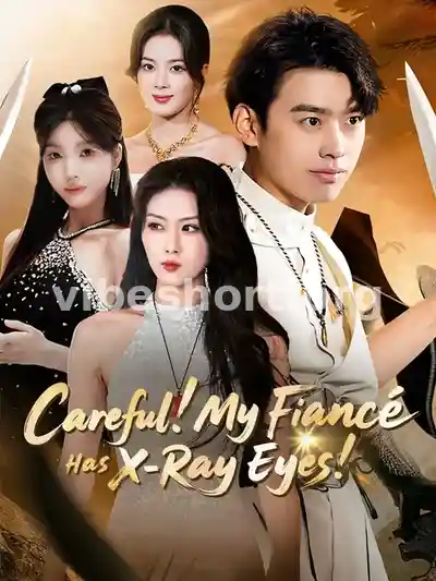 Careful! My Fiancé Has X-Ray Eyes!