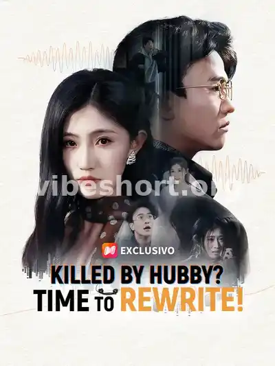 Killed by Hubby? Time to Rewrite!