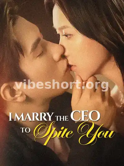 I Marry the CEO to Spite You