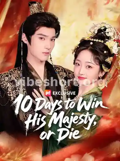10 Days to Win His Majesty, or Die