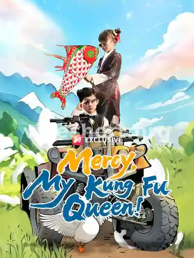 Mercy, My Kung Fu Queen!