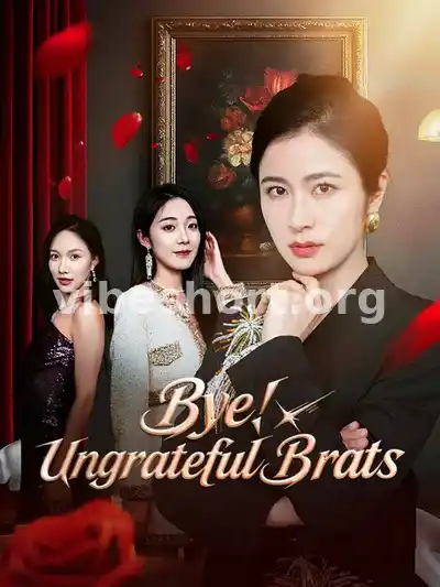 Bye! Ungrateful Brats