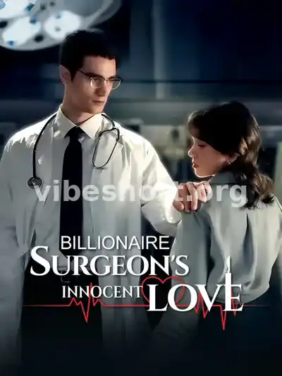 Billionaire Surgeon’s Innocent Love