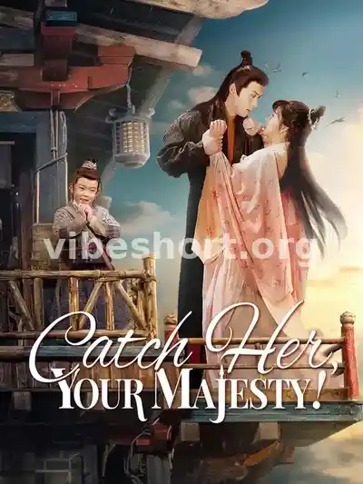 Catch Her, Your Majesty!