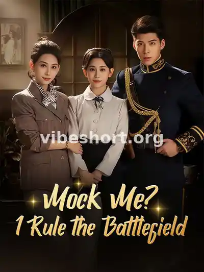 Mock Me? I Rule the Battlefield