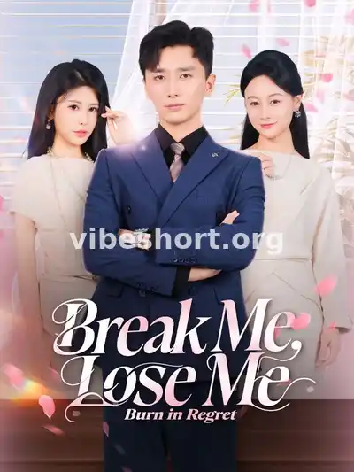 Break Me, Lose Me, Burn in Regret