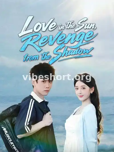 Love in the Sun, Revenge from the Shadow