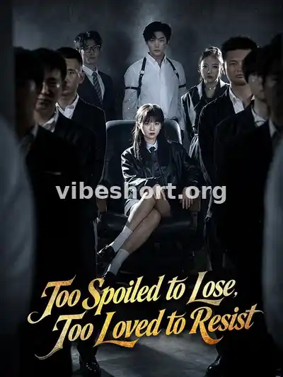 Too Spoiled to Lose, Too Loved to Resist
