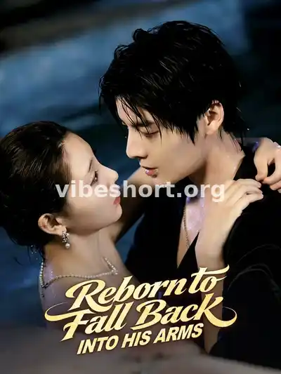 Reborn to Fall Back Into His Arms